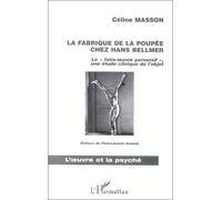 La fabrique de la poupée chez Hans Bellmer – Le faire-œuvre perversif