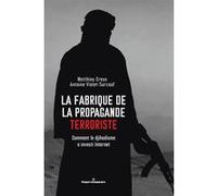 Teddy Hermann – La fabrique de la propagande terroriste – Comment le djihadisme a investi Internet