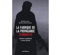 La fabrique de la propagande terroriste Comment le djihadisme a investi Internet - Matthieu Creux - Hermann - broché - Essai