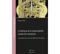 La Fabrique De La Responsabilité Sociale De L'entreprise - Le Cas Pratique De La Norme Iso 26000 Chez Fleury Michon