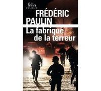 La fabrique de la terreur Frédéric Paulin (Auteur)