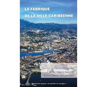 La fabrique de la ville caribéenne