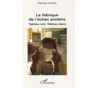 La Fabrique De L'échec Scolaire - Tableau Noir, Tableau Blanc