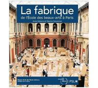 La Fabrique De L'ecole Des Beaux-Arts À Paris