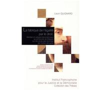 La Fabrique De L'égalité Par Le Droit - Genèse Et Usages Transnationaux Du Protocole De Maputo Sur Les Droits Des Femmes De L'union Africaine
