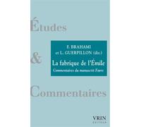 La fabrique de l'Émile Commentaires du manuscrit Favre - Frédéric Brahami - Vrin - broché - Etude