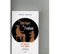 La fabrique de l'enfant - Claude Valentin - Cerf - broché - Etude