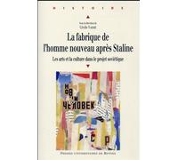 La fabrique de l'homme nouveau après Staline Les arts et la culture dans le projet soviétique - Pur - Presses Universitaires Rennes - broché - Etude