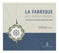La fabrique de l'Océan Indien Emmanuelle Vagnon (Auteur), Eric Vallet (Auteur)