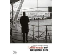 La fabrique de Méditerranée : La Méditerranée n'est pas une étoile morte