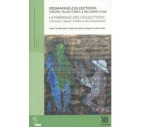 La Fabrique Des Collections - Origines, Trajectoires & Reconnexions