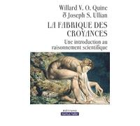 La Fabrique Des Croyances - Une Introduction Au Raisonnement Scientifique