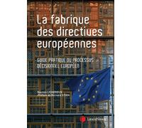 La fabrique des directives européennes - Bastien Lignereux - LexisNexis - broché - Etude