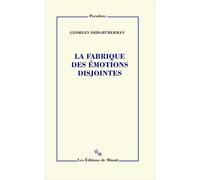La fabrique des émotions disjointes: Faits d'affects, 2