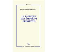 La fabrique des émotions disjointes - Georges Didi-Huberman - Minuit - broché - Essai