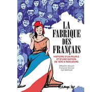 La Fabrique des Français – Histoire d'un peuple et d'une nation de 1870 à nos jours – Futuropolis