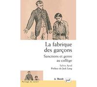 La fabrique des garçons. Sanctions et genre au collège