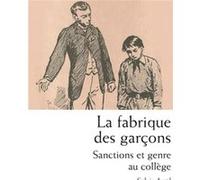 La fabrique des garçons. Sanctions et genre au collège