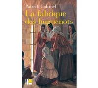 La fabrique des huguenots Patrick Cabanel (Auteur)
