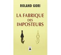 Roland Gori – La Fabrique des imposteurs – Essai – Poche (Actes Sud)