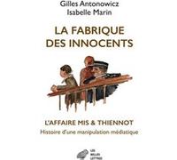 La Fabrique des innocents Gilles Antonowicz (Auteur), Isabelle Marin (Auteur)