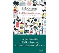 Erik Orsenna – La Fabrique des mots – Roman – Broché