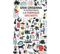 La Fabrique des mots Erik Orsenna (Auteur)