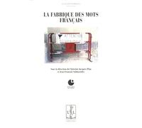 La fabrique des mots français - Christine Jacquet-Pfau - Lambert-Lucas - broché - Essai