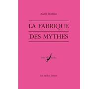 La Fabrique Des Mythes