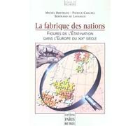 La fabrique des nations Figures de l'État-nation dans l'Europe du XIXe siècle - Michel Bertrand - De Paris Eds Max Chaleil - broché - Etude