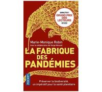 La Fabrique Des Pandémies - Préserver La Biodiversité, Un Impératif Pour La Santé Planétaire
