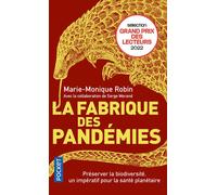 La Fabrique des pandémies - Préserver la biodiversité, un impératif pour la santé planétaire - Marie-Monique Robin - Pocket - Poche - Essai