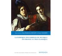 La fabrique des paroles de musique en France à l'âge classique