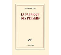 La fabrique des pervers Sophie Chauveau (Auteur)