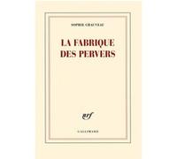 Sophie Chauveau – La fabrique des pervers – Roman – Broché