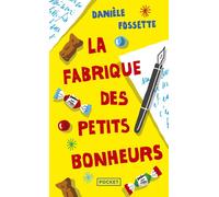 La Fabrique des petits bonheurs - Danièle Fossette - Pocket - Poche - Roman