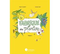 La Fabrique des plantes, tome 2 - Yoan Coudert - Pourpenser - broché - Document jeunesse
