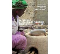 La Fabrique Des Politiques Publiques En Afrique - Agricultures, Ruralités, Alimentations