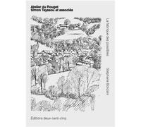 La fabrique des possibles Atelier du Rouget /franCais/anglais - Simon Teyssou - Deux-Cent-Cinq Editions - broché - Monographie