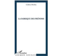 Colette Mechin – La fabrique des prénoms – Etude – broché