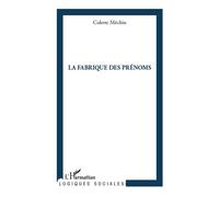 Colette Mechin – La fabrique des prénoms – Etude – broché