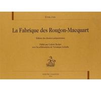 La Fabrique Des Rougon-Macquart - Edition Des Dossiers Préparatoires Volume 1