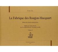 La Fabrique Des Rougon-Macquart - Edition Des Dossiers Préparatoires Volume 2