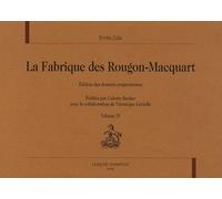 La Fabrique des Rougon-Macquart : Edition des dossiers préparatoires Volume 4