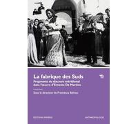 La fabrique des Suds: Fragments du discours méridional dans l’œuvre d’Ernesto De Martino