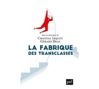 La fabrique des transclasses - Chantal Jaquet - Puf - broché - Essai