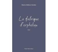 La fabrique d'orphelins Essai - Marie-Hélène Verdier - Tequi - broché - Essai