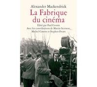 La Fabrique du cinéma Alexander Mackendrick (Auteur)