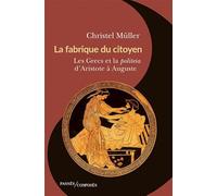 La fabrique du citoyen: Les Grecs et la politeia d'Aristote à Auguste