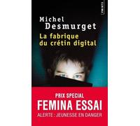 La Fabrique Du Crétin Digital - Les Dangers Des Écrans Pour Nos Enfants